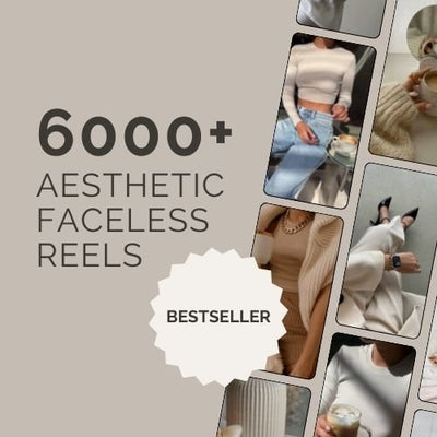 6000+ Aesthetic Faceless Reels - Bestseller.